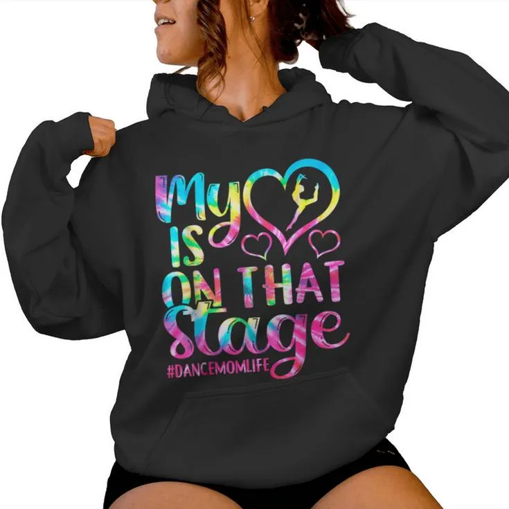 Dance Mom My Heart Is On That Stage Cheer Mother's Day Women Hoodie