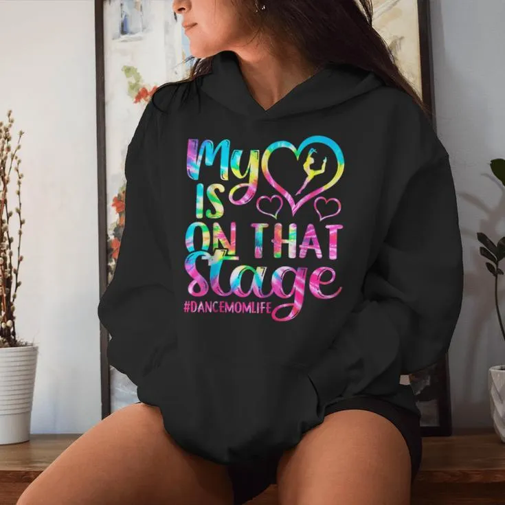 Dance Mom My Heart Is On That Stage Cheer Mother's Day Women Hoodie